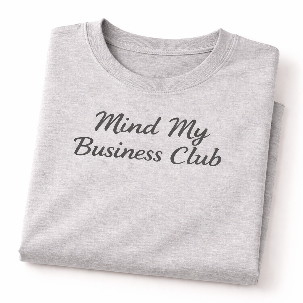 Mind My Business Club - Signature Tee